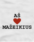 Aš myliu Mažeikius Aš myliu Mažeikius
